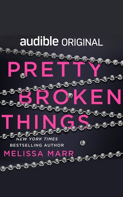 Pretty Broken Things by Marr, Melissa