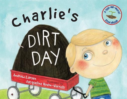 Charlie's Dirt Day by Larsen, Andrew