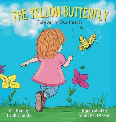 The Yellow Butterfly: Forever in our Hearts by Cloudy, Leah