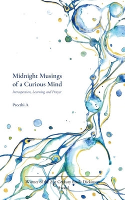 Midnight Musings of a Curious Mind by A, Preethi