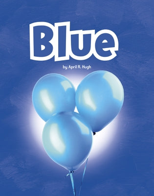 Blue by Hugh, April R.