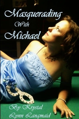 Masquerading with Michael by Langmaid, Krystal Lynn