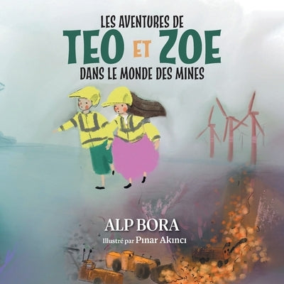 Les aventures de Teo et Zoe dans le monde des mines by Bora, Alp