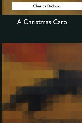 A Christmas Carol by Dickens, Charles