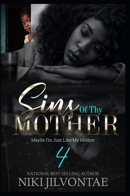 Sins of Thy Mother 4: Maybe I'm Just Like My Mama by Griffin, Tamyra