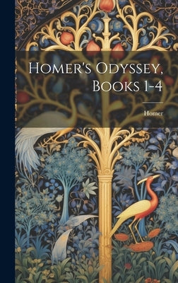 Homer's Odyssey, Books 1-4 by Homer