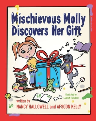 Mischievous Molly Discovers Her Gift by Hallowell, Nancy