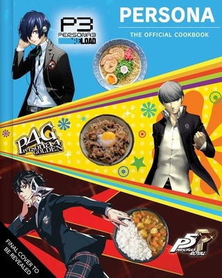 Persona: The Official Cookbook by Melendez, Jarrett