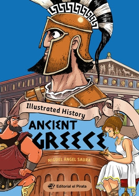 Illustrated History - Ancient Greece: Volume 3 by Saura, Miguel チngel