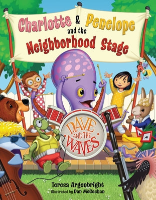 Charlotte and Penelope and the Neighborhood Stage by Argenbright, Teresa