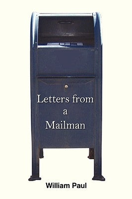 Letters from a Mailman by Paul, William