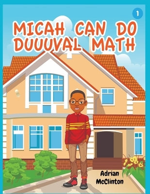 Micah Can Do Duuuval Math by McClinton, Adrian