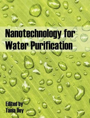 Nanotechnology for Water Purification by Dey, Tania