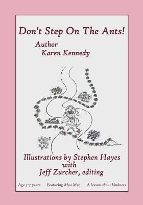 Don't Step On The Ants: Featuring Moo Moo, The Values Dog by Hayes, Stephen