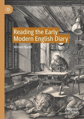 Reading the Early Modern English Diary by Nandi, Miriam