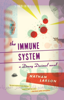 The Immune System: A Dewey Decimal Novel by Larson, Nathan