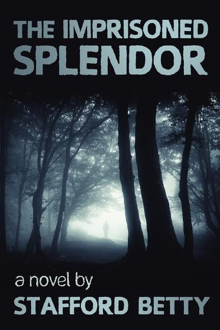 The Imprisoned Splendor by Betty, Stafford