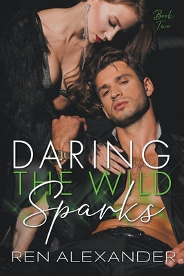 Daring the Wild Sparks by Alexander, Ren