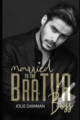 Married to the Bratva Boss: A BWWM Dark Mafia Romance by Damman, Jolie