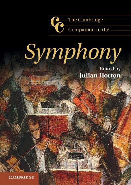 The Cambridge Companion to the Symphony by Horton, Julian