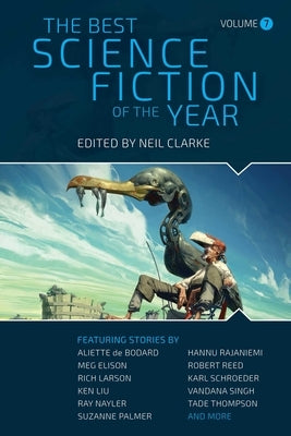 The Best Science Fiction of the Year: Volume Seven by Clarke, Neil