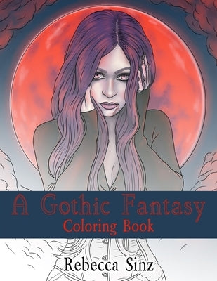 A Gothic Fantasy Coloring Book by Sinz, Rebecca