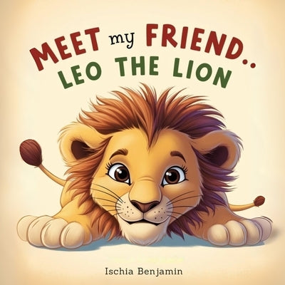 Meet My Friend... Leo the Lion by Benjamin, Ischia