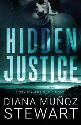 Hidden Justice by Muñoz Stewart, Diana