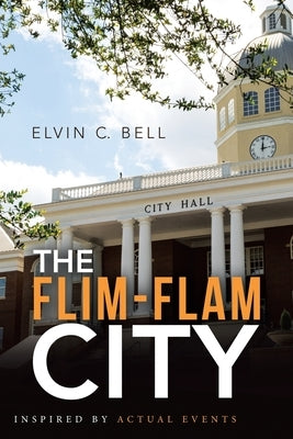 The Flim-Flam City by Bell, Elvin C.
