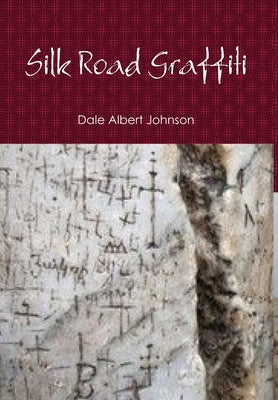 Silk Road Graffiti by Johnson, Dale Albert