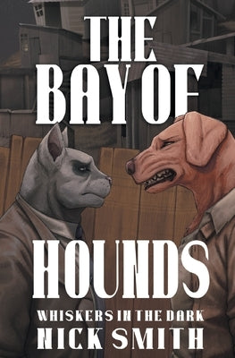 The Bay of Hounds by Smith, Nick