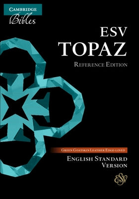 ESV Topaz Reference Edition, Dark Green Goatskin Leather, Es676: Xrl by