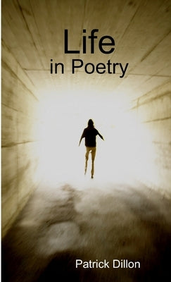 Life in Poetry by Dillon, Patrick