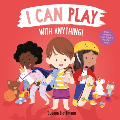I Can Play with Anything! by Hoffman, Susann