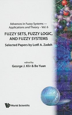Fuzzy Sets, Fuzzy Logic,& Fuzzy Sys (V6) by Yuan Bo