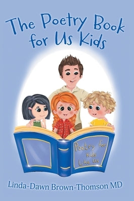 The Poetry Book for Us Kids by Brown-Thomson, Linda-Dawn