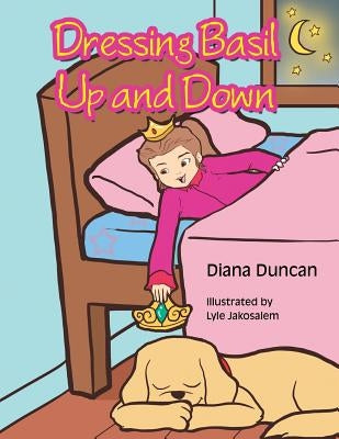 Dressing Basil Up and Down by Duncan, Diana