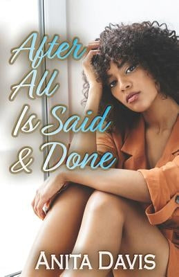 After All Is Said & Done by Davis, Anita