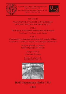 Muséographie et société contemporaine / Museum Studies and Modern Society: C 18.3: The History of Prehistoric and Protohistoric Research. C 18.4: Cons by Le Secrétariat Du Congrès