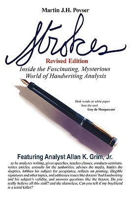 Strokes Revised Edition: Inside the Fascinating, Mysterious World of Handwriting Analysis by Povser, Martin J. H.