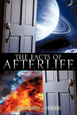 The Facts of Afterlife by Fisher, Dannie L.