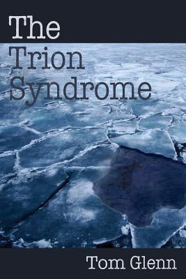 The Trion Syndrome by Glenn, Tom