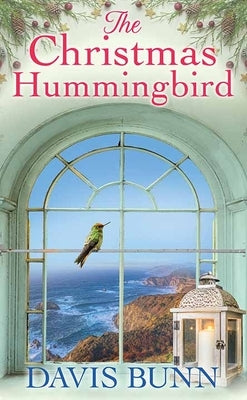 The Christmas Hummingbird by Bunn, Davis
