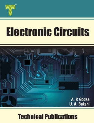 Electronic Circuits: Theory, Analysis and Design by Bakshi, Uday A.