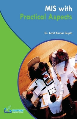 MIS with Practical Aspects by Gupta, Amit Kumar