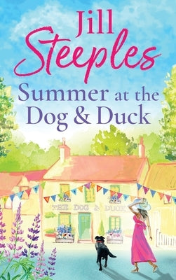 Summer at the Dog & Duck by Steeples, Jill