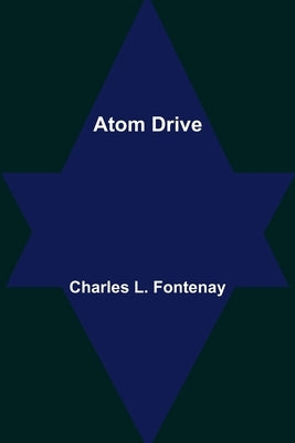 Atom Drive by L. Fontenay, Charles