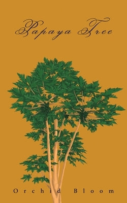 Papaya Tree: A Family Saga in an Indigenous Village in the Cosmopolitan City of Hong Kong by Dreyer, Glenys