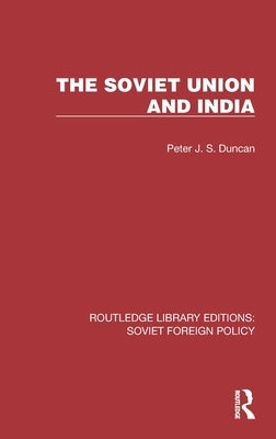 The Soviet Union and India by Duncan, Peter J. S.