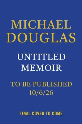 Michael Douglas Memoir by Douglas, Michael